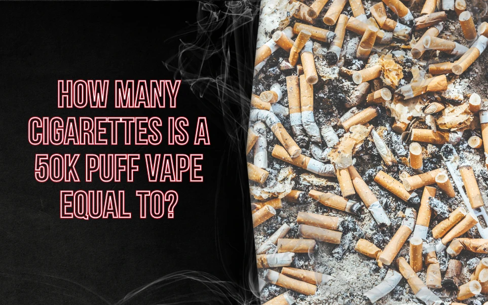 How Many Cigarettes Is a 50K Puff Vape Equal To? thumbnail image