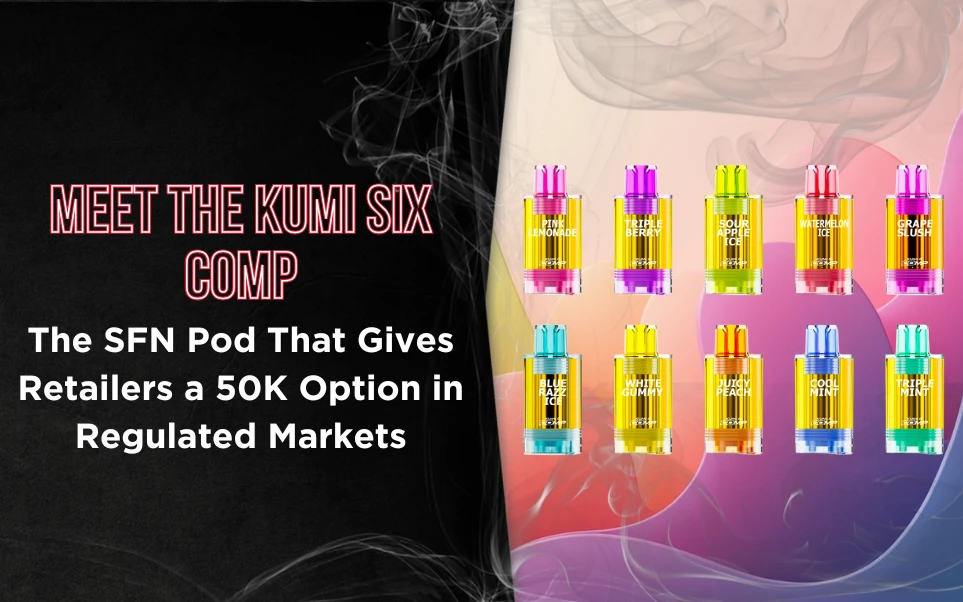 Meet the Kumi Six Comp: The SFN Pod That Gives Retailers a 50K Option in Regulated Markets thumbnail image