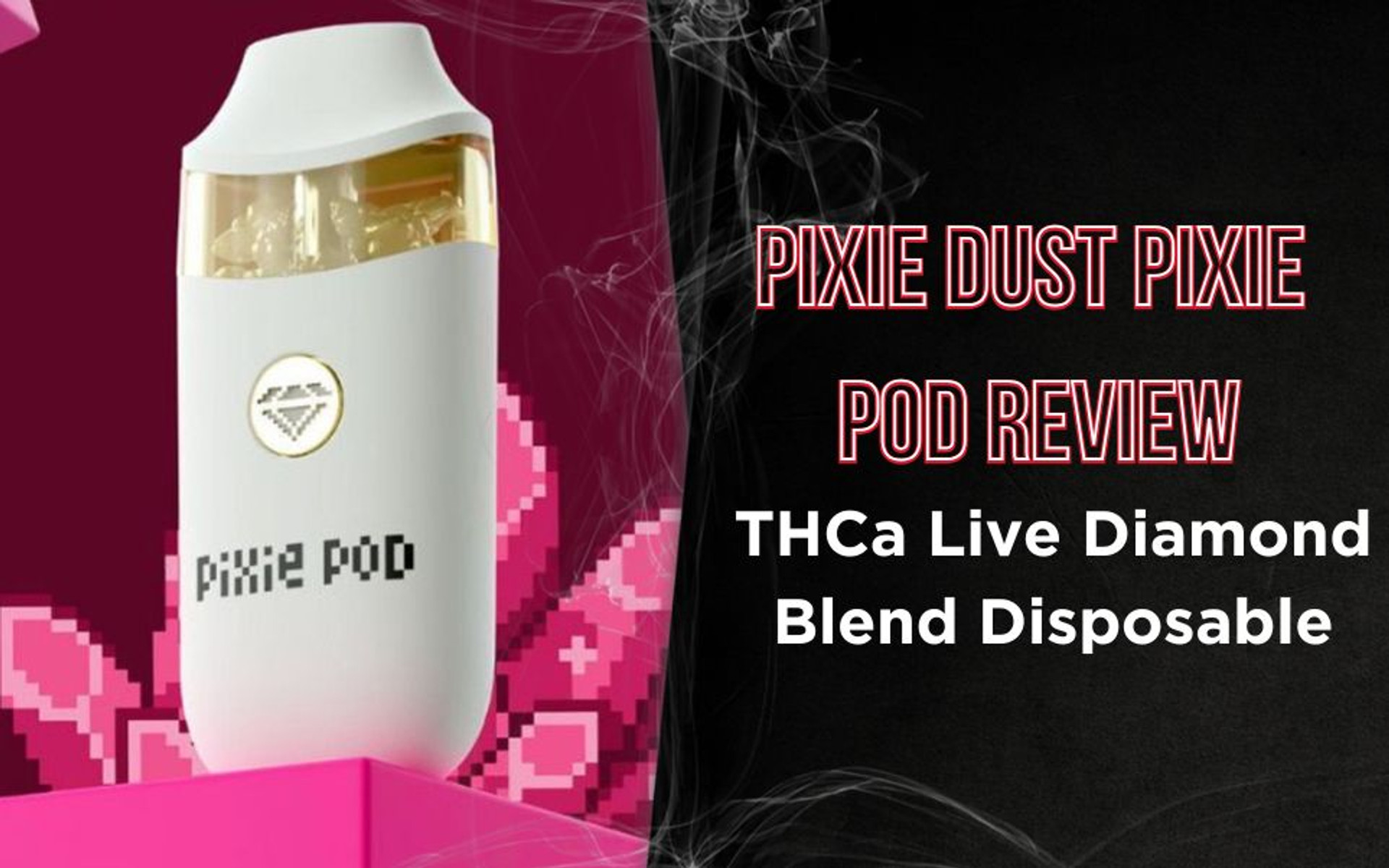 Pixie Dust Pixie Pod Review: THCa Live Diamond Blend Disposables with 50–60% Potency thumbnail image