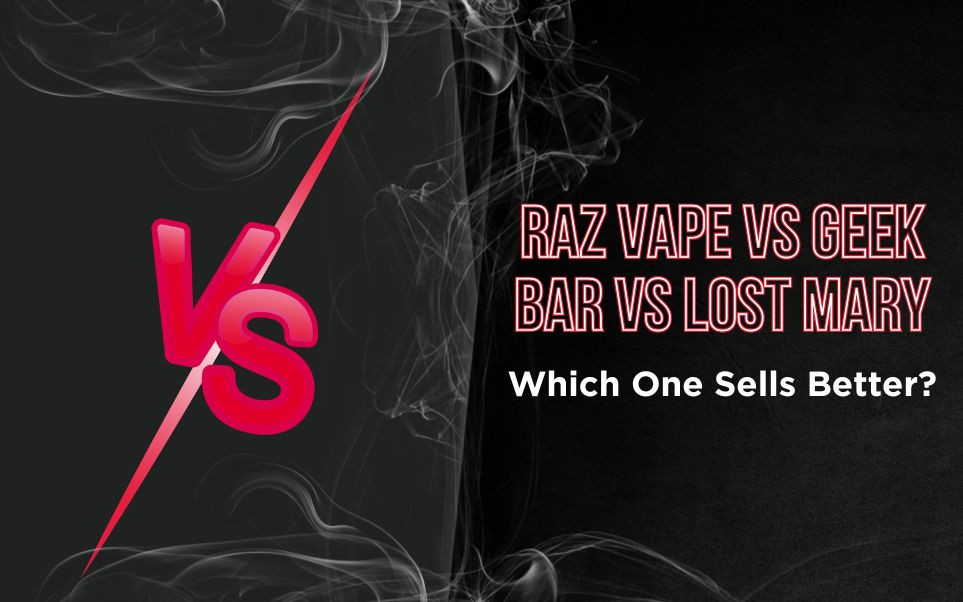 RAZ Vape vs Geek Bar vs Lost Mary: Which One Sells Better? thumbnail image