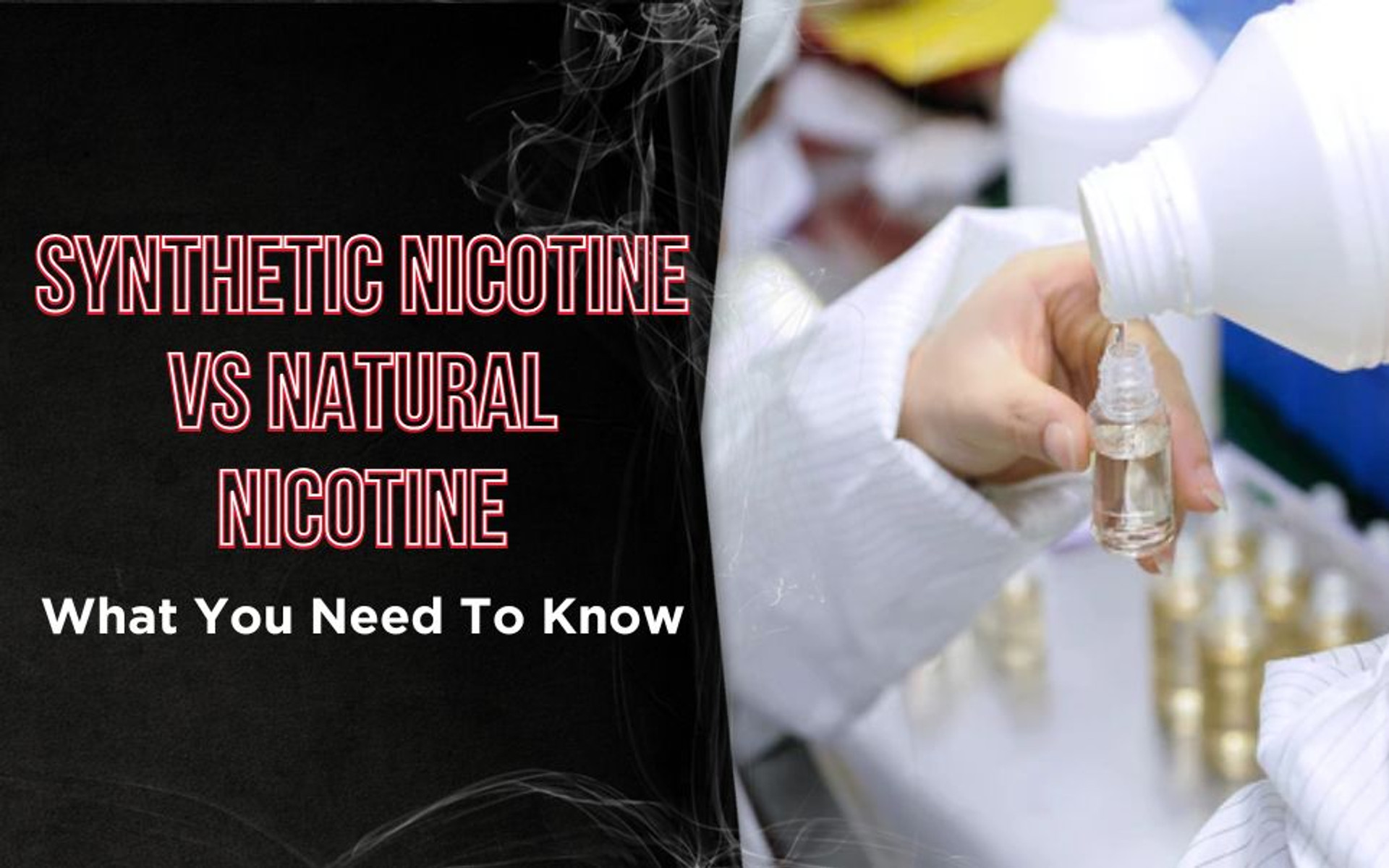 Synthetic Nicotine vs Natural Nicotine: What You Need To Know thumbnail image