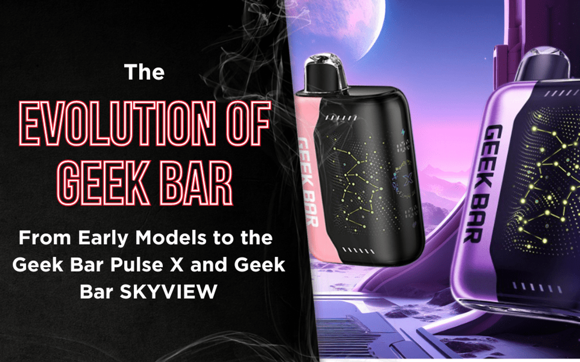 The Evolution of Geek Bar From Early Models to the Geek Bar Pulse X and Geek Bar SKYVIEW thumbnail image