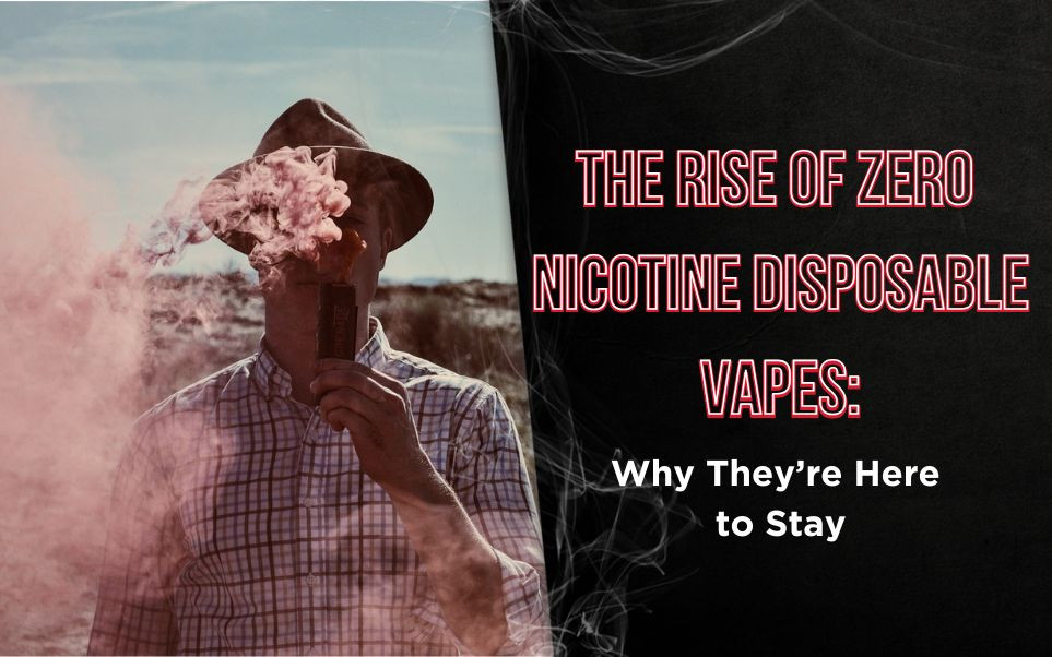The Rise of Zero Nicotine Disposable Vapes: Why They’re Here to Stay thumbnail image