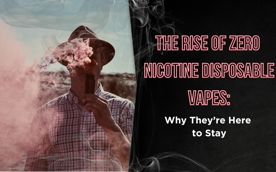 The Rise of Zero Nicotine Disposable Vapes: Why They’re Here to Stay thumbnail image