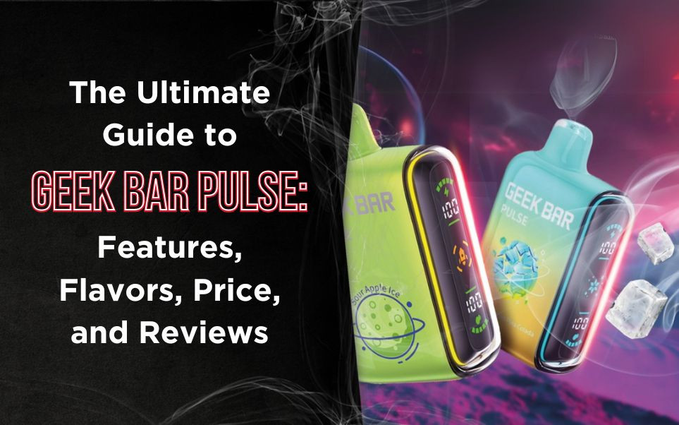 The Ultimate Guide to Geek Bar Pulse: Features, Flavors, Price, and Reviews thumbnail image