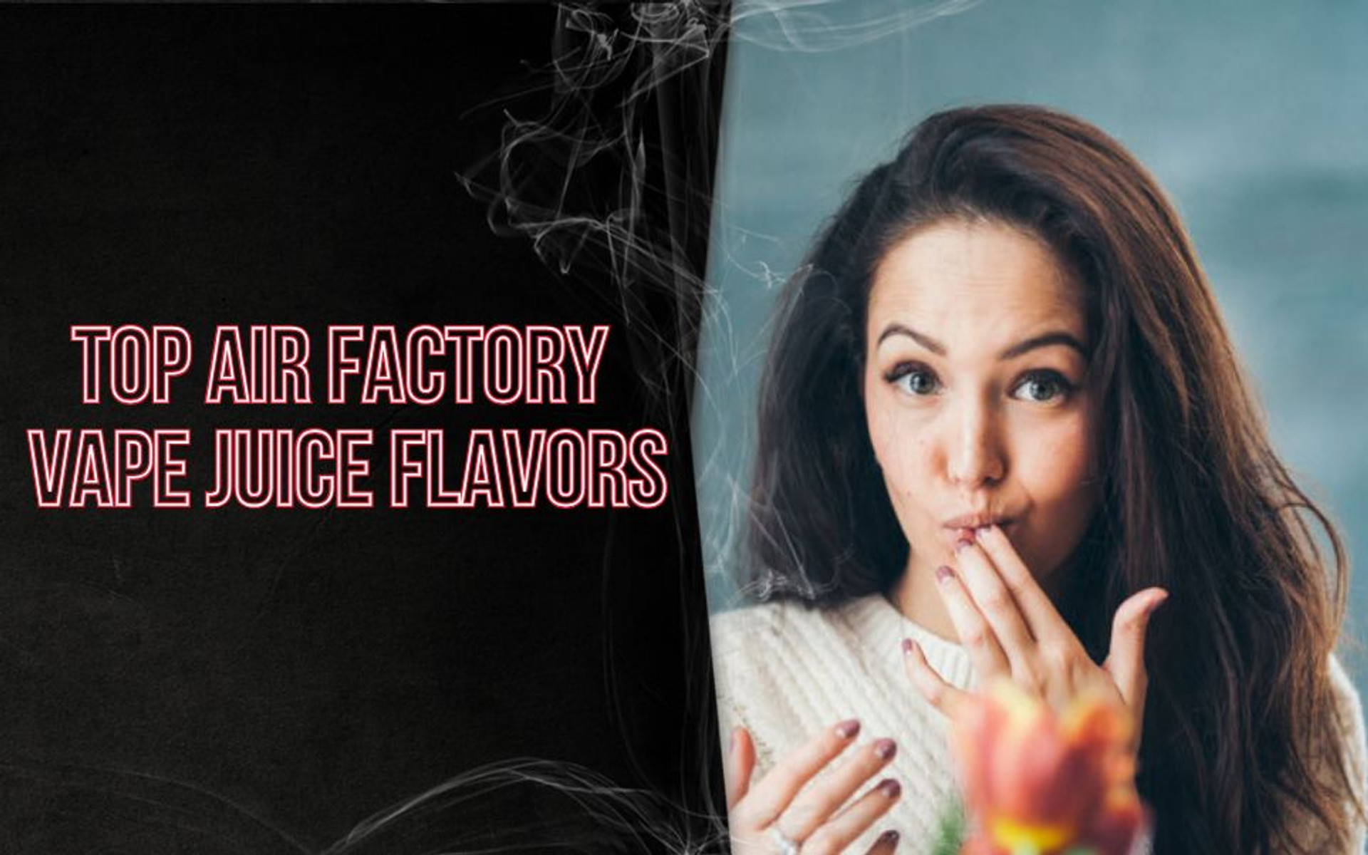 Top Air Factory Vape Juice Flavors thumbnail image