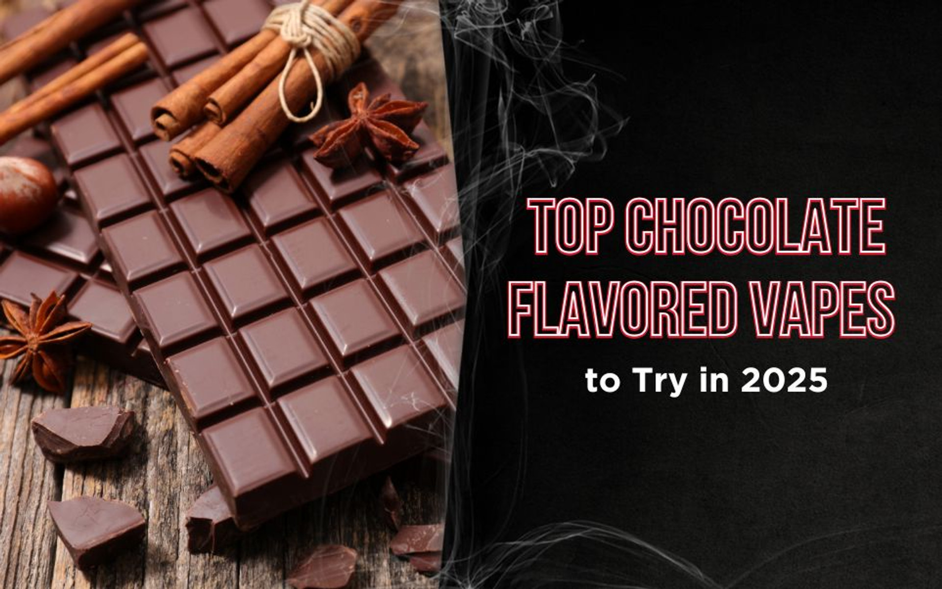 Top Chocolate Flavored Vapes to Try in 2025 thumbnail image