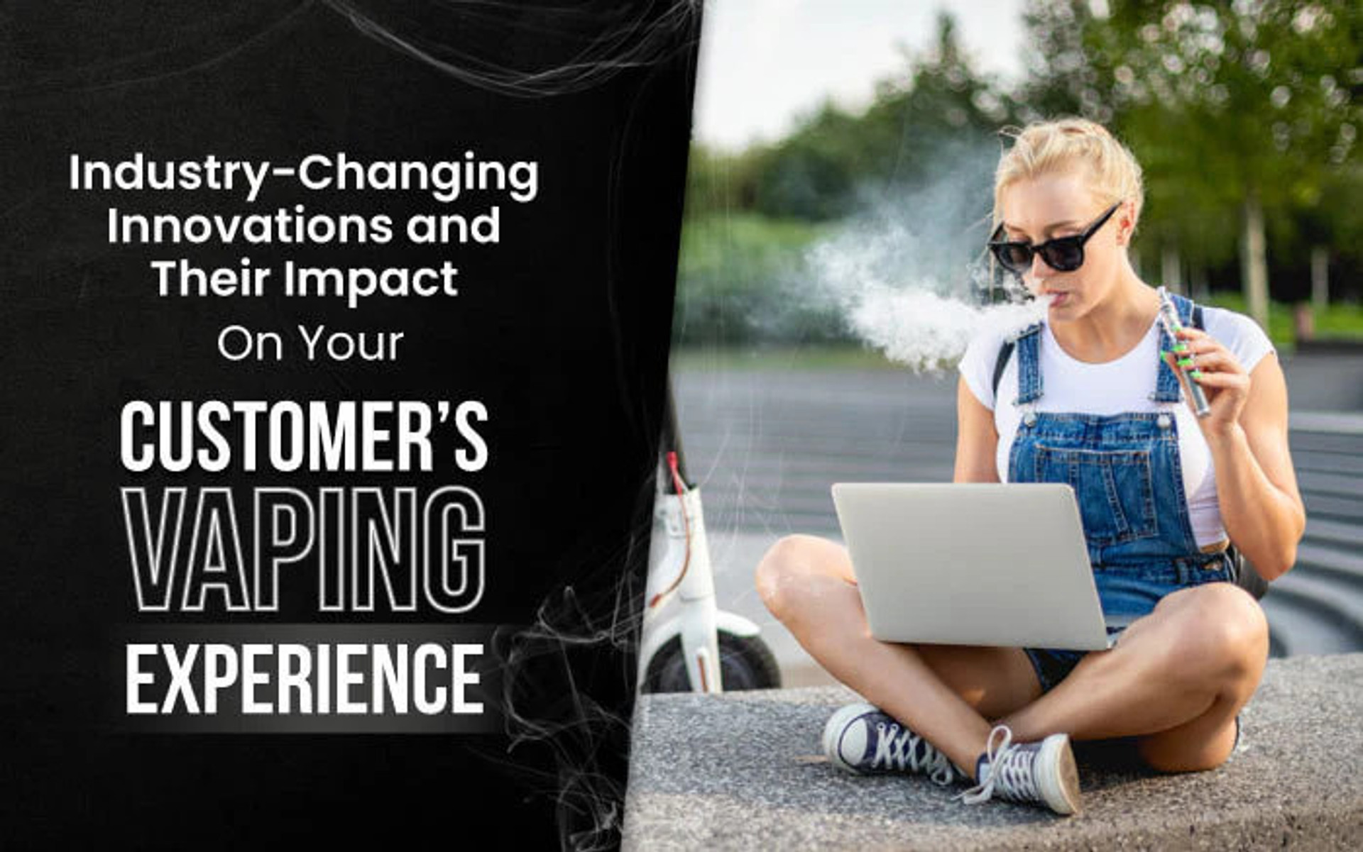 Industry-Changing Innovations and Their Impact On Your Customer’s Vaping Experience thumbnail image
