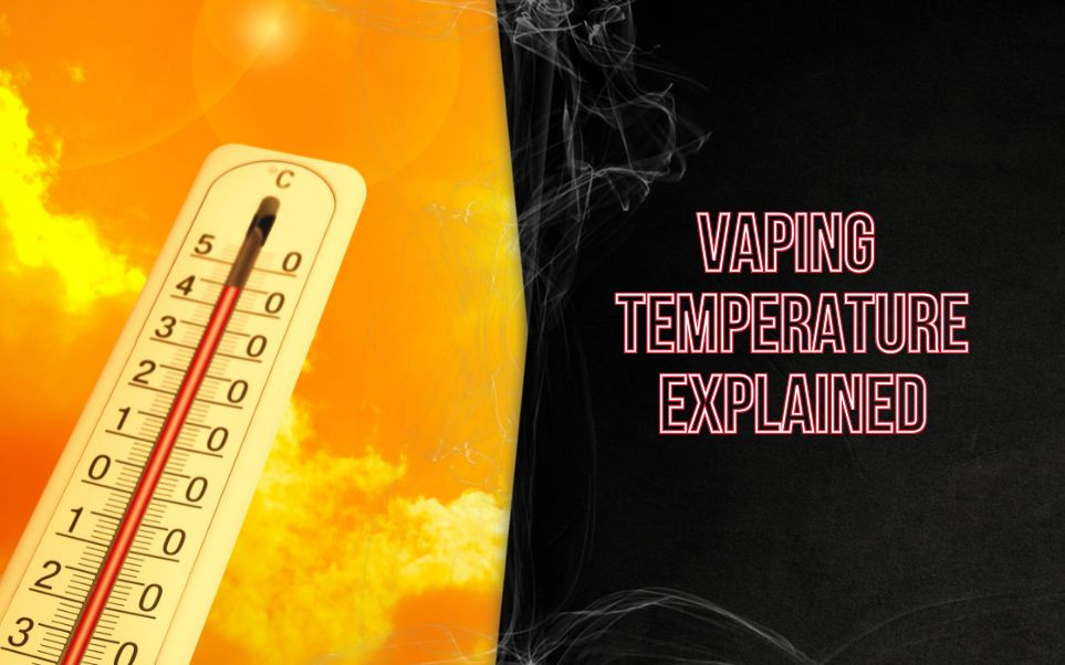 Vaping Temperature Explained: A Complete Guide to Vaping Temperature for Better Flavor and Performance thumbnail image