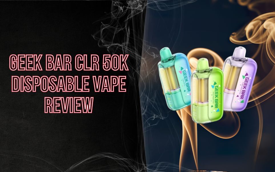 how much is elf bar vape Geek Bar CLR 50K Disposable Vape Review: Clear Tank Design, 50K Puffs &  Dual Mode Performance