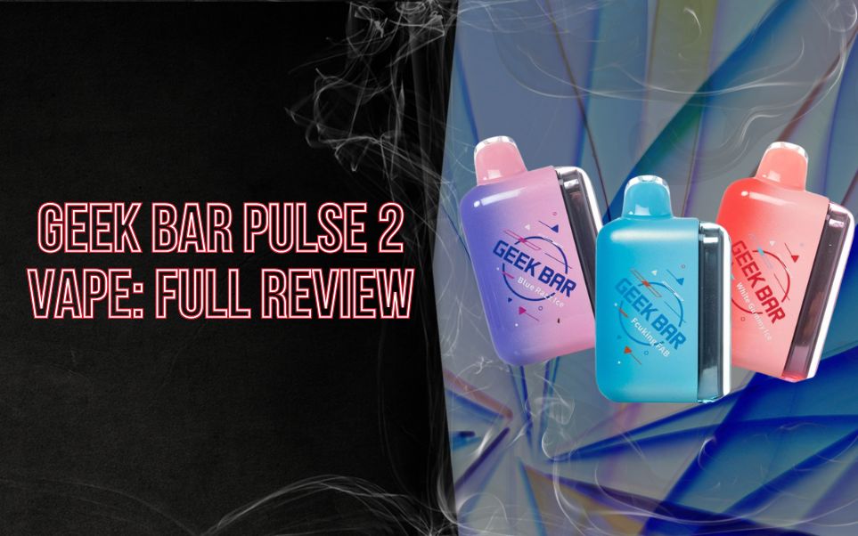 reviews geek bar pulse 2 Vape: Full Review and Buyer's Guide Legend Flavors:Orange Slush Miami Mint Geek Bar
