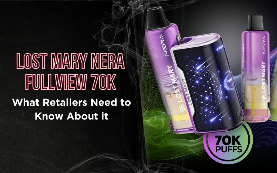 Lost Mary Nera Fullview 70K: What Retailers Need to Know About the  High-Capacity Smart Vape - VapeRanger