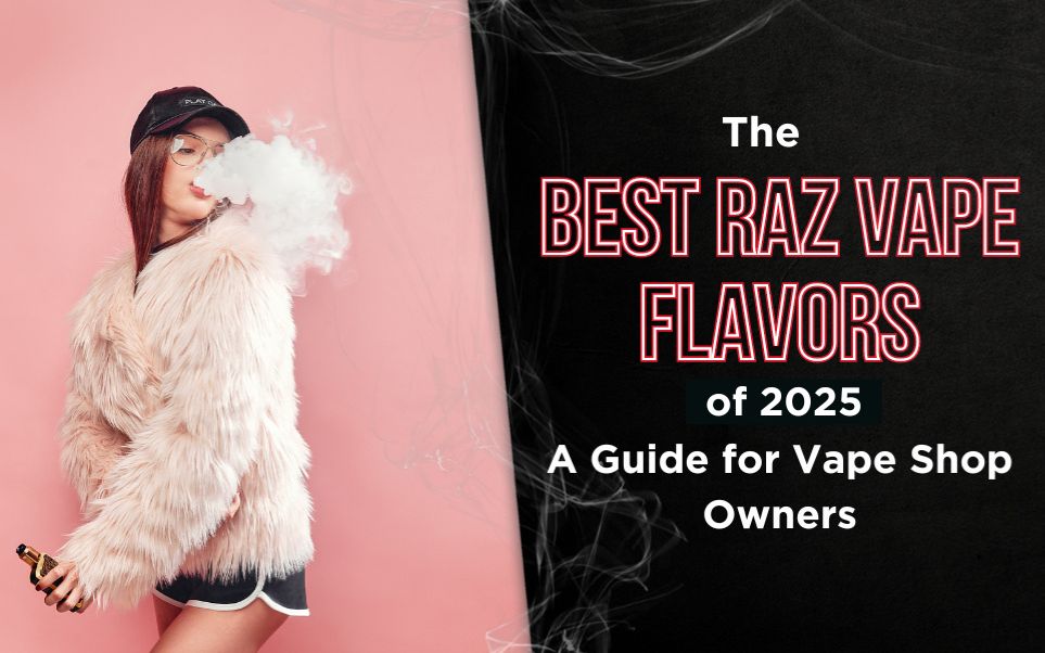 The Best Raz Vape Flavors of 2025