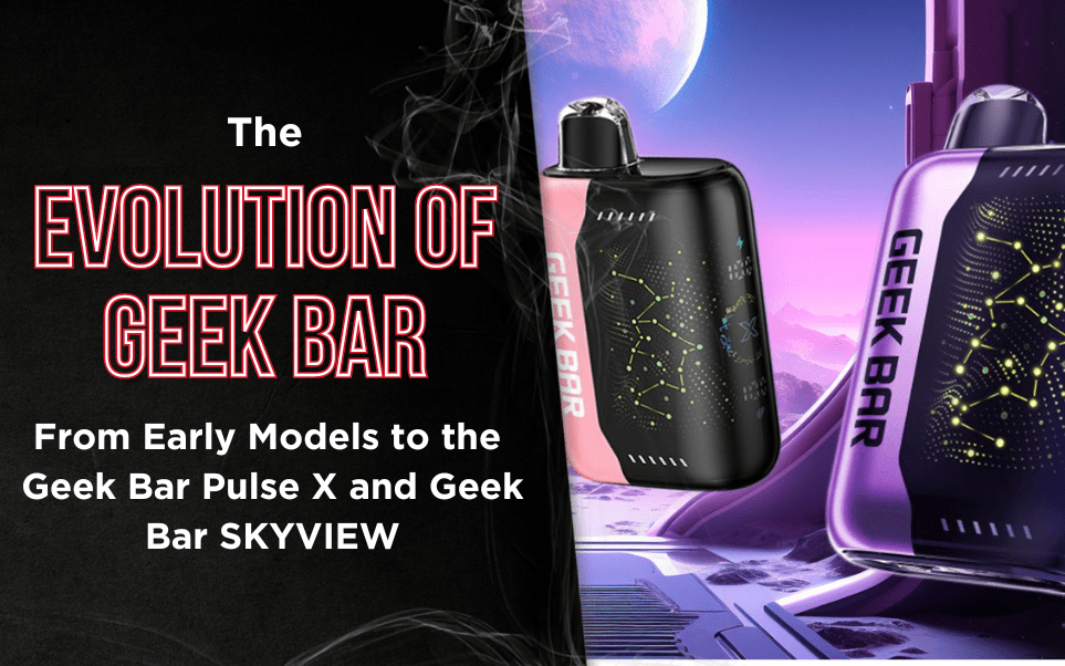 The Evolution of Geek Bar