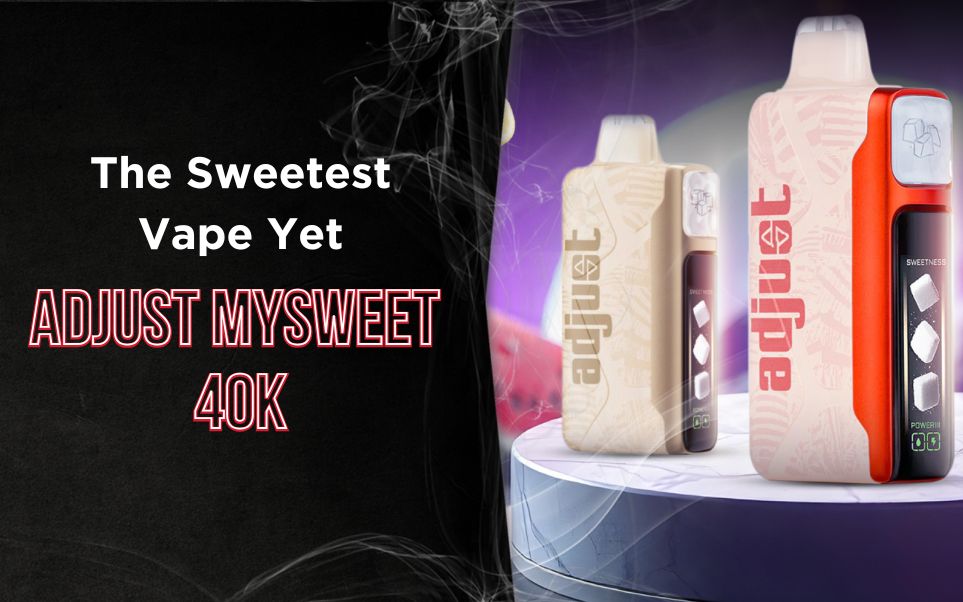 The Sweetest Vape Yet: Adjust MySweet 40K - VapeRanger