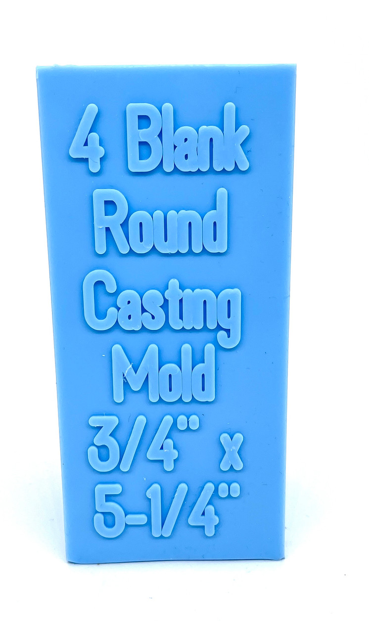 VERTICAL 4 CAVITY 3/4 ROUND BLANK MOLD