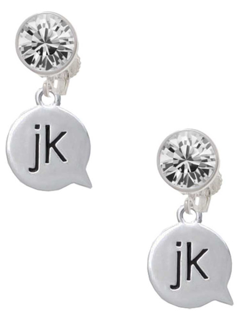Silver Plated Text Chat - jk - Just Kidding - Crystal Clip on Earrings: Color Choice - Red, Green, Blue, Purple, Pink, Clear, Black