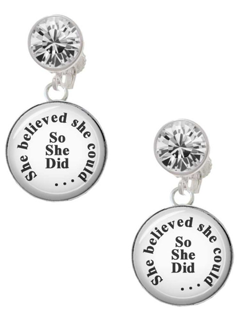 Silver Plated Domed She Believed She Could So She Did - Crystal Clip on Earrings: Color Choice - Red, Green, Blue, Purple, Pink, Clear, Black