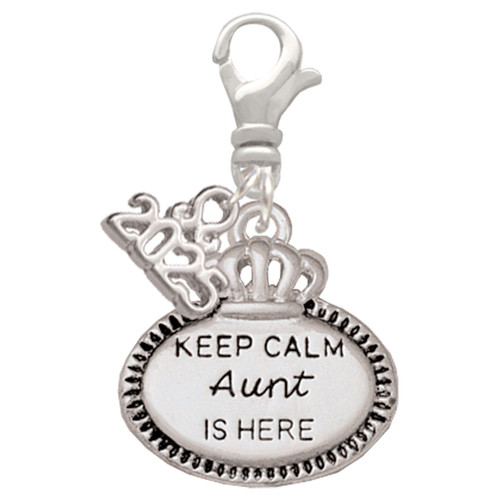 Silver Plated Keep Calm Aunt is Here - Silver Plated Clip on Charm with Mini Year 2025: Year to Remember Jewelry Gift - Celebrations