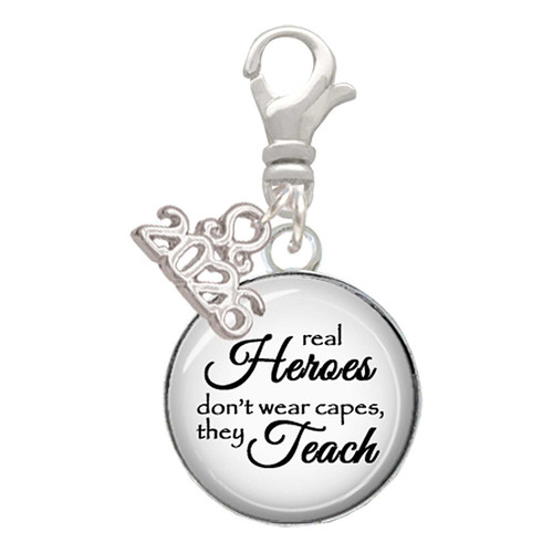 Domed Real Heroes Teach - Silver Plated Clip on Charm with Mini Year 2026: Year to Remember Jewelry Gift - Celebrations