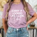 "Sorry if I Looked Like I Care I Don't" Graphic Short Sleeve T-Shirt product image