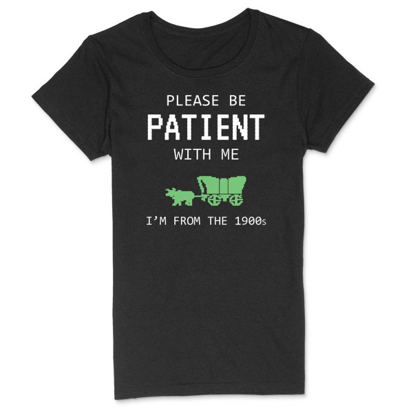 Oregon Trail Graphic T-Shirt - 'Please Be Patient with Me' product image