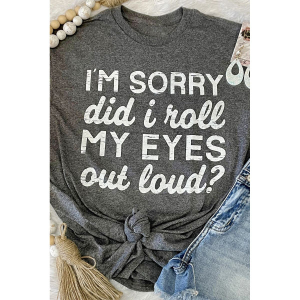 Kennedi 'I'm Sorry Did I Roll My Eyes Out Loud' T-Shirt product image
