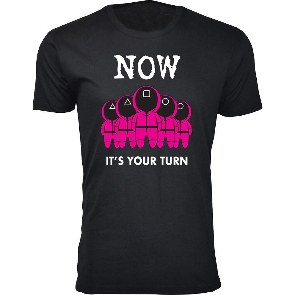 Men's Squid Games T-Shirts - Now It's Your Turn - Black / M