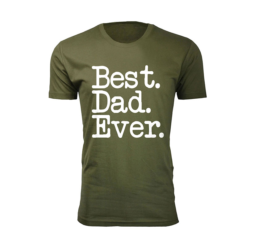 Men’s ‘Best Dad Ever’ T-Shirt - Military Green / S
