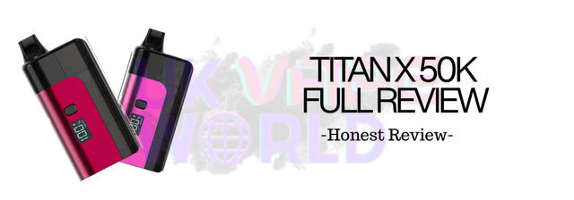 Titan X 50K Prefilled Pod Kit Review - Is it Worth the Hype?