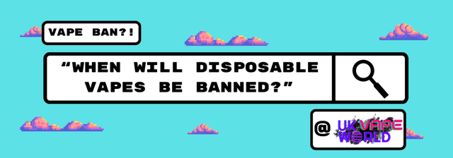 When Will Disposable Vapes be Banned?