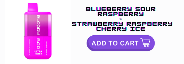 BLUEBERRY SOUR RASPBERRY -  STRAWBERRY RASPBERRY CHERRY ICE | BLOODY BAR ULTRA 20K