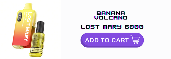 Banana Volcano Lost Mary 6K