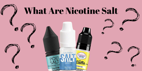 What Are Nic Salt
