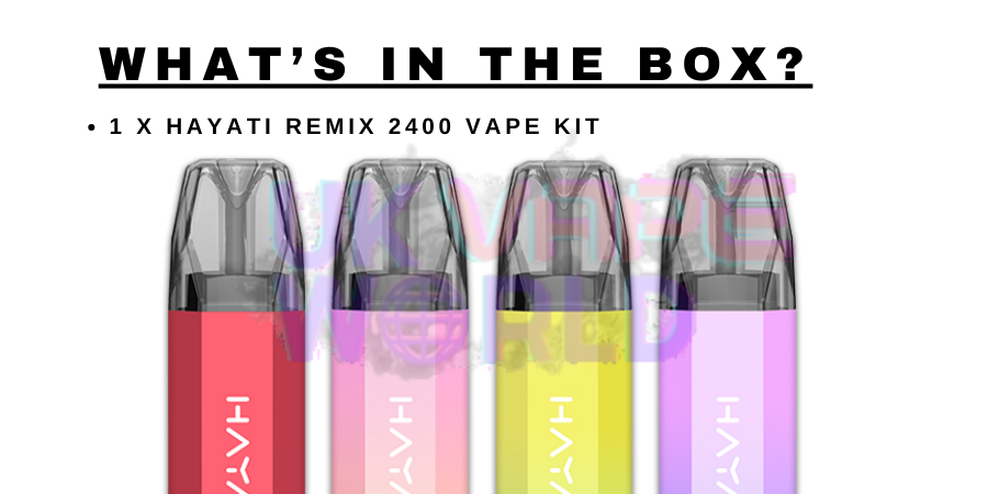 What's In the box of Hayati Remix 2400 Puff Kit?