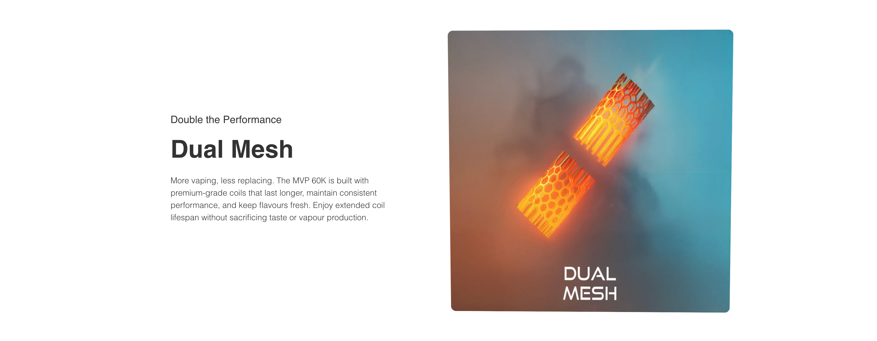 Dual Mesh Feature Of MVP 60K Prefilled Pod Kit