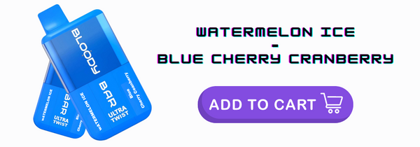 Watermelon ICE- Blue Cherry Cranberry | Bloody Bar 20K Flavours Vape