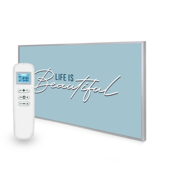 595x995 Life Is Beautiful Quote Nexus Wi-Fi Infrared Heating Panel 580W - Electric Wall Panel Heater
