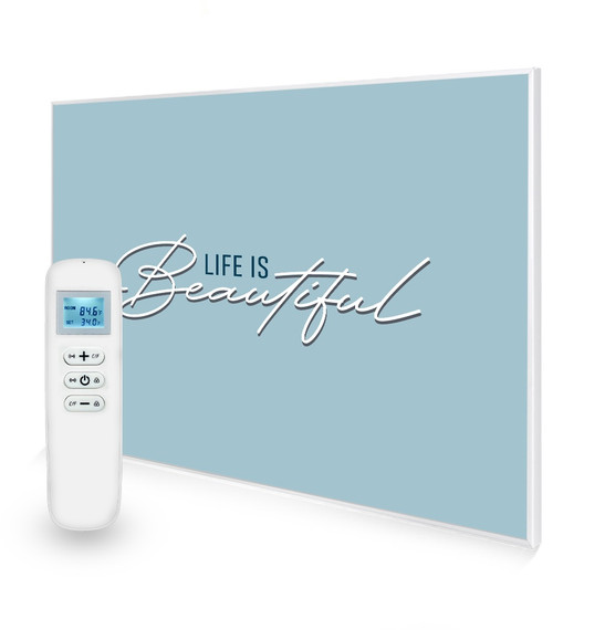 995x1195 Life Is Beautiful Quote Nexus Wi-Fi Infrared Heating Panel 1200W - Electric Wall Panel Heater