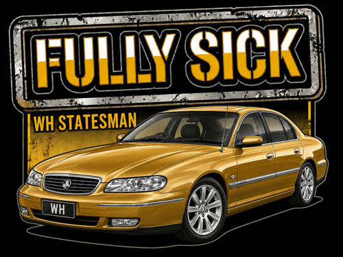 Fully Sick Holden Statesman Caprice T-Shirt Shop PUKE Apparel Ranges