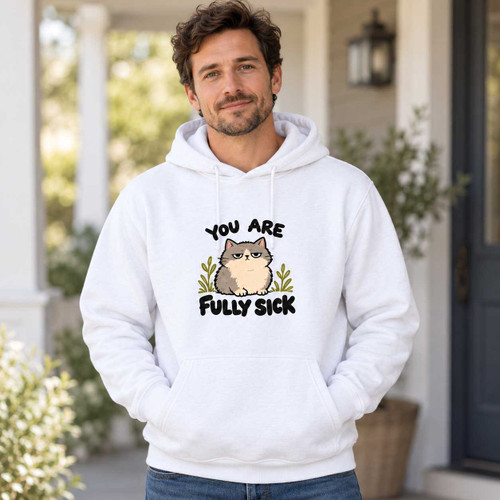 Fully Sick - Cute Cat Deadpan Hoodie Chaos You Can Wear