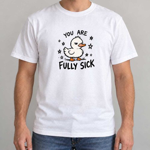 Fully Sick - Cute Duck Doodle T-Shirt Chaos You Can Wear