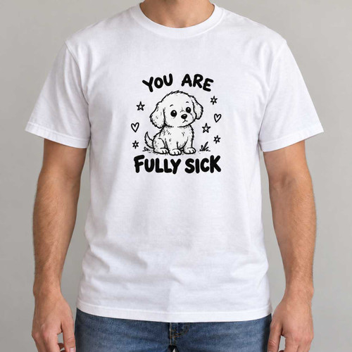 Fully Sick - Cute Puppy Doodle T-Shirt Chaos You Can Wear