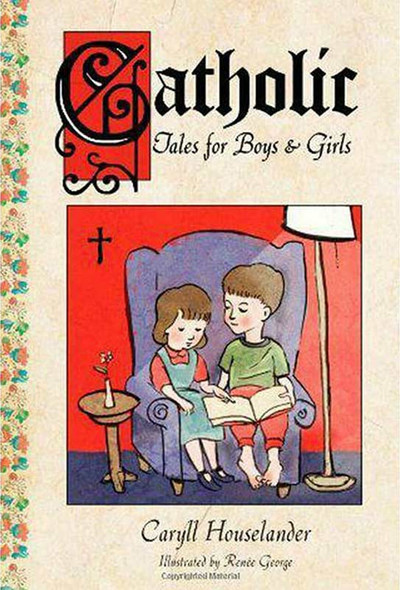 Catholic Tales for Boys and Girls by Caryll Houselander