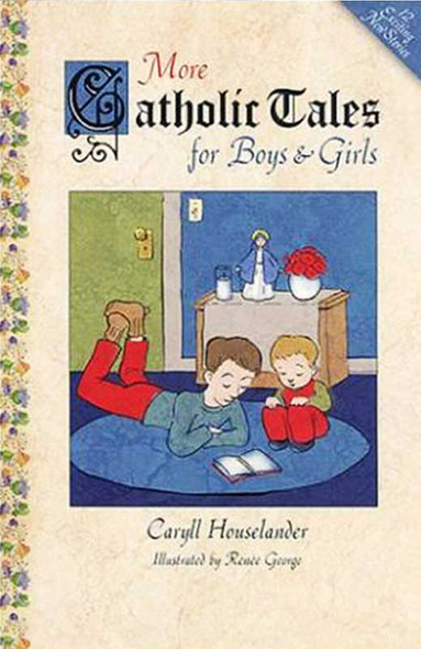 More Catholic Tales for Boys and Girls by Caryll Houselander