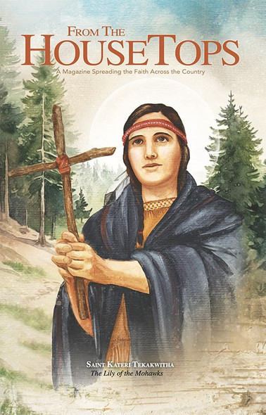 Saint Kateri Tekakwitha, From the Housetops Issue
