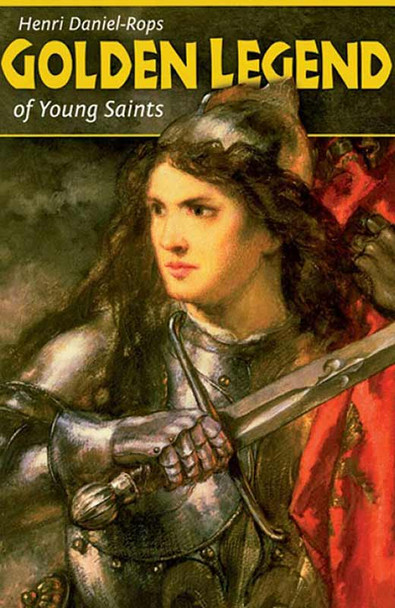 Golden Legend of Young Saints by Henri Daniel-Rops