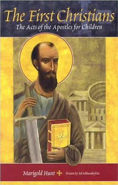 The First Christians: the Acts of the Apostles for Children 
by Marigold Hunt