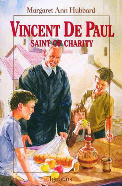 Vincent de Paul, Saint of Charity
by Margaret Ann Hubbard