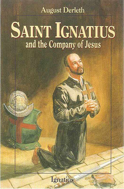 Saint Ignatius and the Company of Jesus by August Derleth